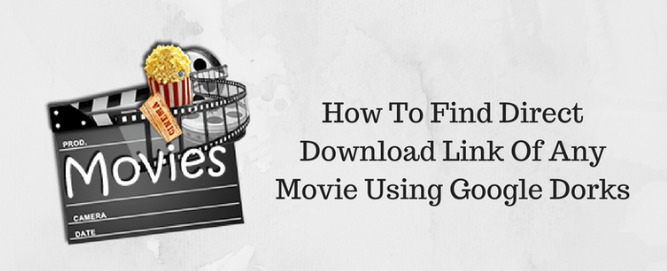 Find Direct Download Link Of Movie Using Google Dorks